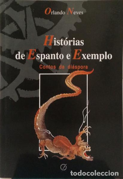 Libri di seconda mano: NEVES. (Orlando) - HIST&Oacute;RIAS DE ESPANTO E EXEMPLO. CONTOS DA DI&Aacute;SPORA. [DED. AUTOR]