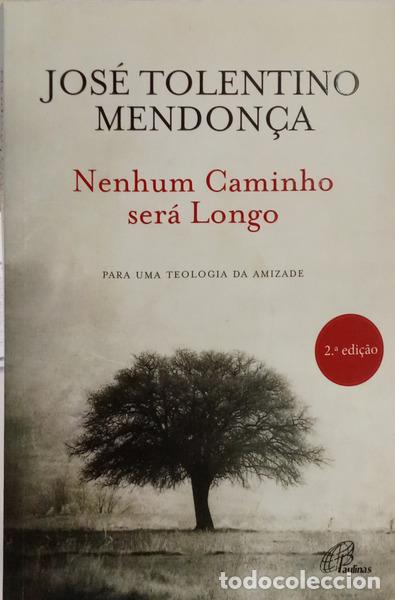 Livres: TOLENTINO MENDON&Ccedil;A. (Jos&eacute;) - NENHUM CAMINHO SER&Aacute; LONGO. [2.&ordf; ED., DED. AUTOR]