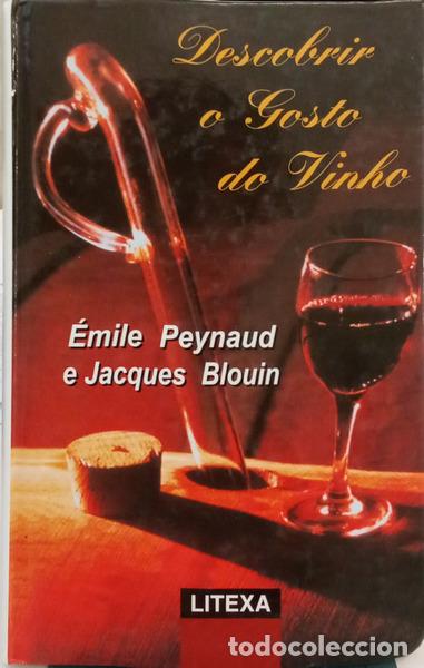 Livres: PEYNAUD. (&Eacute;mile) e Jacques Blouin. - DESCOBRIR O GOSTO DO VINHO.