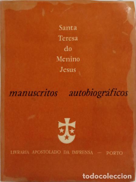 Livres: SANTA TERESA DO MENINO JESUS E DA SANTA FACE. - MANUSCRITOS AUTOBIOGR&Aacute;FICOS.