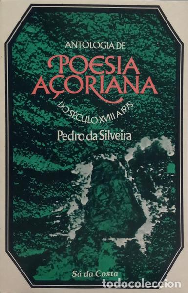 Livros em segunda m&atilde;o: SILVEIRA. (Pedro de) - ANTOLOGIA DE POESIA A&Ccedil;ORIANA (DO S&Eacute;CULO XVIII A 1975).
