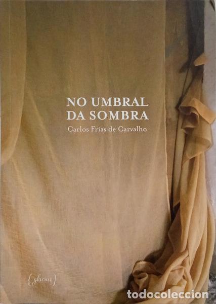 Libri di seconda mano: FRIAS DE CARVALHO. (Carlos) - NO UMBRAL DA SOMBRA.