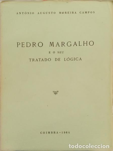 Libri di seconda mano: MOREIRA CAMPOS. (Ant&oacute;nio Augusto) - PEDRO MARGALHO E O SEU TRATADO DE L&Oacute;GICA.