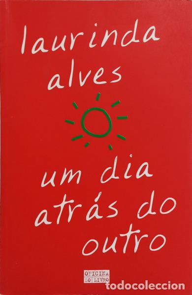Libros: ALVES. (Laurinda) - UM DIA ATR&Aacute;S DO OUTRO.