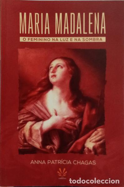 B&uuml;cher: CHAGAS. (Anna Patr&iacute;cia) - MARIA MADALENA: O FEMININO NA LUZ E NA SOMBRA.