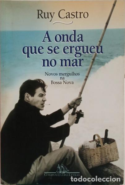 Livros em segunda m&atilde;o: CASTRO. (Ruy) - A ONDA QUE SE ERGUEU NO MAR.