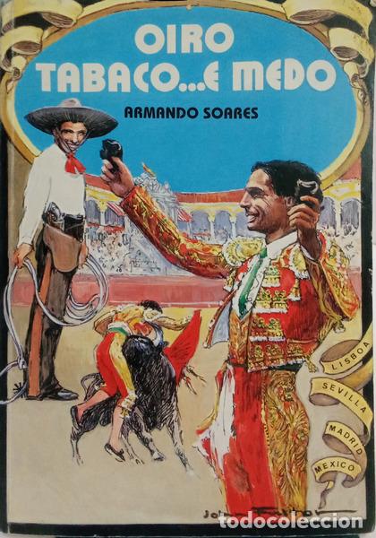 Libros: SOARES. (Armando) - OIRO TABACO... E MEDO. [DED. AUTOR] - Foto 1