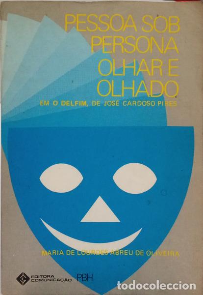 Livros em segunda m&atilde;o: ABREU DE OLIVEIRA. (Maria de Lourdes) - PESSOA SOB PERSONA, OLHAR E OLHADO. EM O DELFIM, DE JOS&Eacute; CAR