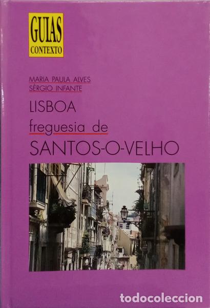 Livros em segunda m&atilde;o: ALVES. (Maria Paula) e S&eacute;rgio Infante. - LISBOA: FREGUESIA DE SANTOS-O-VELHO.