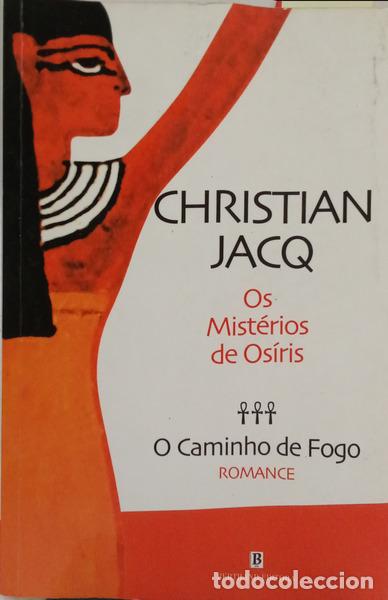 Livros em segunda m&atilde;o: JACQ. (Christian) - O CAMINHO DE FOGO: OS MIST&Eacute;RIOS DE OS&Iacute;RIS.