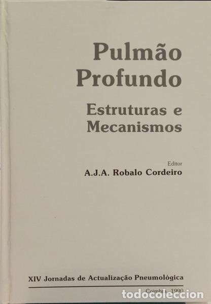 Libros: ROBALO CORDEIRO. (A. J. A.) - PULM&Atilde;O PROFUNDO: ESTRUTURAS E MECANISMOS.