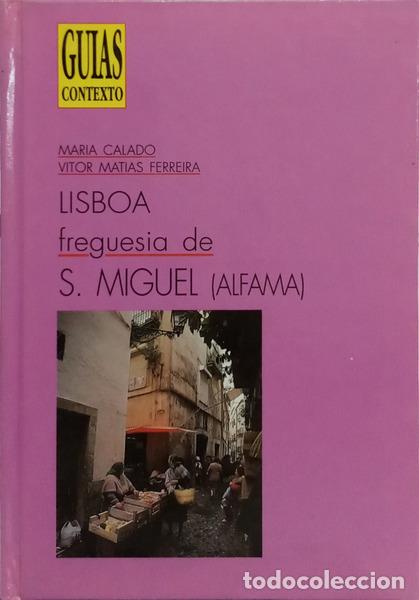 B&uuml;cher: CALADO. (Maria) e Vitor Matias Ferreira. - LISBOA: FREGUESIA DE S. MIGUEL (ALFAMA).