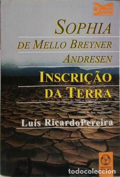 books: PEREIRA. (Lu&iacute;s Ricardo) - SOPHIA DE MELLO BREYNER ANDRESEN: INSCRI&Ccedil;&Atilde;O DA TERRA.