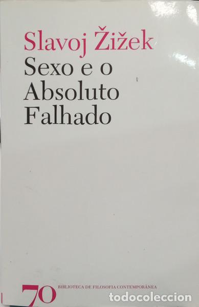 Libri di seconda mano: ŽIŽEK. (Slavoj) - SEXO E O ABSOLUTO FALHADO.