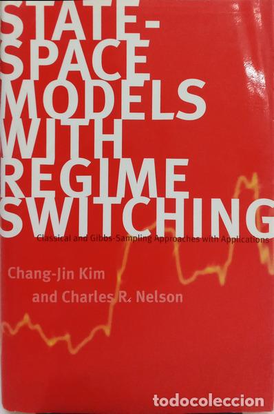 Libros: KIM. (Chang-Jin) e Charles R. Nelson. - STATE-SPACE MODELS WITH REGIME SWITCHING: CLASSICAL AND GIBB