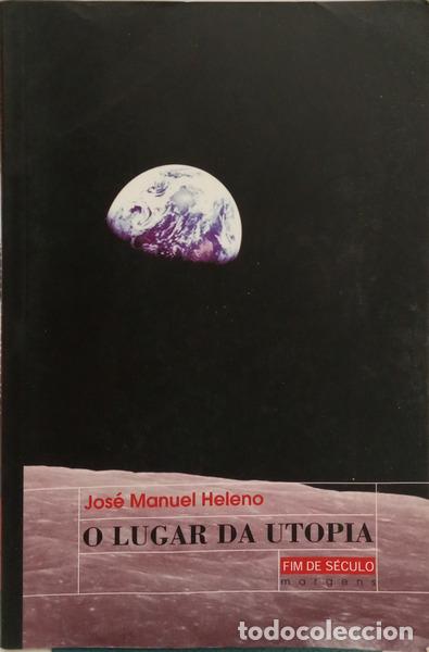 Libros: HELENO. (Jos&eacute; Manuel) - O LUGAR DA UTOPIA.