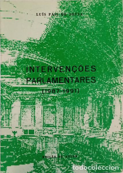 Libros: PAIS DE SOUSA. (Lu&iacute;s) - INTERVEN&Ccedil;&Otilde;ES PARLAMENTARES (1987-1991).
