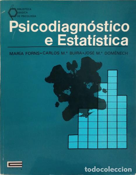 Libros: FORNS. (M&aacute;ria), Carlos M.&ordf; Buira e Jos&eacute; M.&ordf; Dom&eacute;nech. - PSICODIAGN&Oacute;STICO E ESTAT&Iacute;STICA.