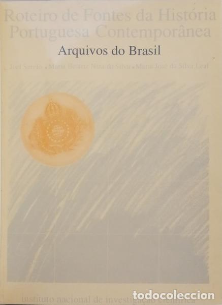 Libros: SERR&Atilde;O. (Joel) e outros. - ROTEIRO DE FONTES DA HIST&Oacute;RIA PORTUGUESA CONTEMPOR&Acirc;NEA: ARQUIVOS DO BRASI