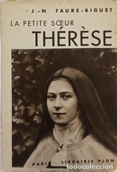 Libros: FAURE-BIGUET. (Jacques-Napol&eacute;on) - LA PETITE S�UR TH&Eacute;R&Egrave;SE.