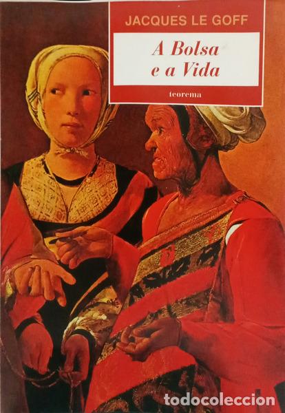 Libros: LE GOFF. (Jacques) - A BOLSA E A VIDA. - Foto 1