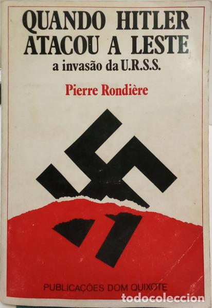 Libri di seconda mano: RONDI&Egrave;RE. (Pierre) - QUANDO HITLER ATACOU A LESTE. [A INVAS&Atilde;O DA U.R.S.S. XX]