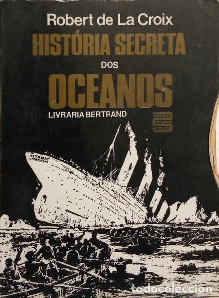 Libri di seconda mano: LA CROIX. (Robert de) - HIST&Oacute;RIA SECRETA DOS OCEANOS.