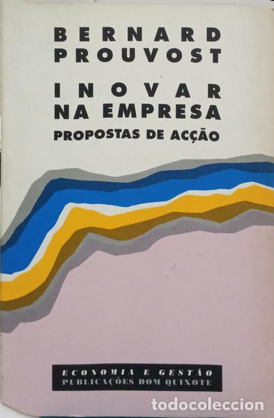 Libros: PROUVOST. (Bernard) - INOVAR NA EMPRESA: PROPOSTA DE AC&Ccedil;&Atilde;O. [1.&ordf; EDI&Ccedil;&Atilde;O]