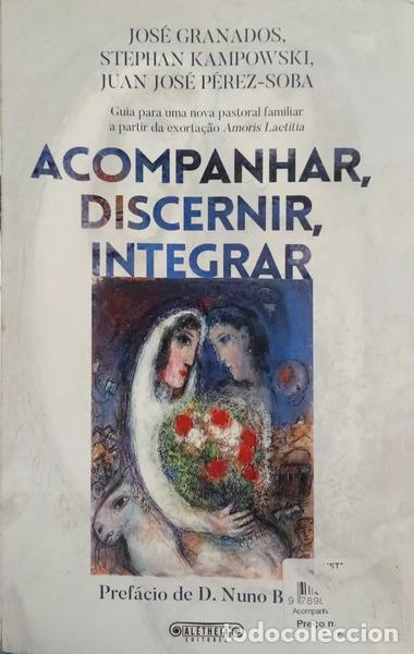 Libros: GRANADOS. (Jos&eacute;), Stephan Kampowski e Juan Jos&eacute; P&eacute;rez-Soba. - ACOMPANHAR, DISCERNIR, INTEGRAR.