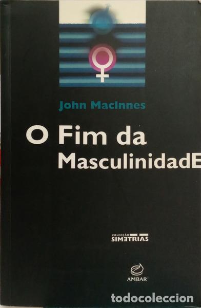 Libros: MACINNES. (John) - O FIM DA MASCULINIDADE.
