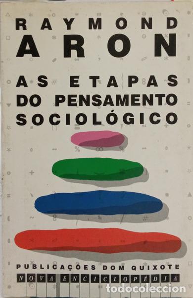 Libros: ARON. (Raymond) - AS ETAPAS DO PENSAMENTO SOCIOL&Oacute;GICO. [3.&ordf; EDI&Ccedil;&Atilde;O]