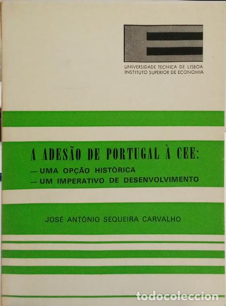 Libros: SEQUEIRA CARVALHO. (Jos&eacute; Ant&oacute;nio) - A ADES&Atilde;O DE PORTUGAL &Agrave; CEE.