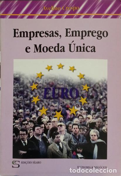 Libros: CRESPO. (Avelino) - EMPRESAS, EMPREGO E MOEDA &Uacute;NICA. - Foto 1