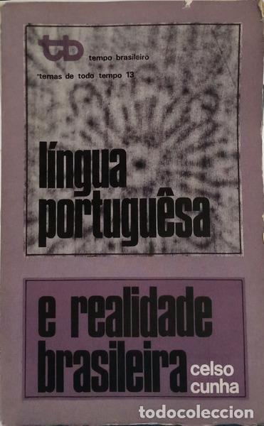 Libros: FERREIRA DA CUNHA. (Celso) - L&Iacute;NGUA PORTUGU&Ecirc;SA E REALIDADE BRASILEIRA.