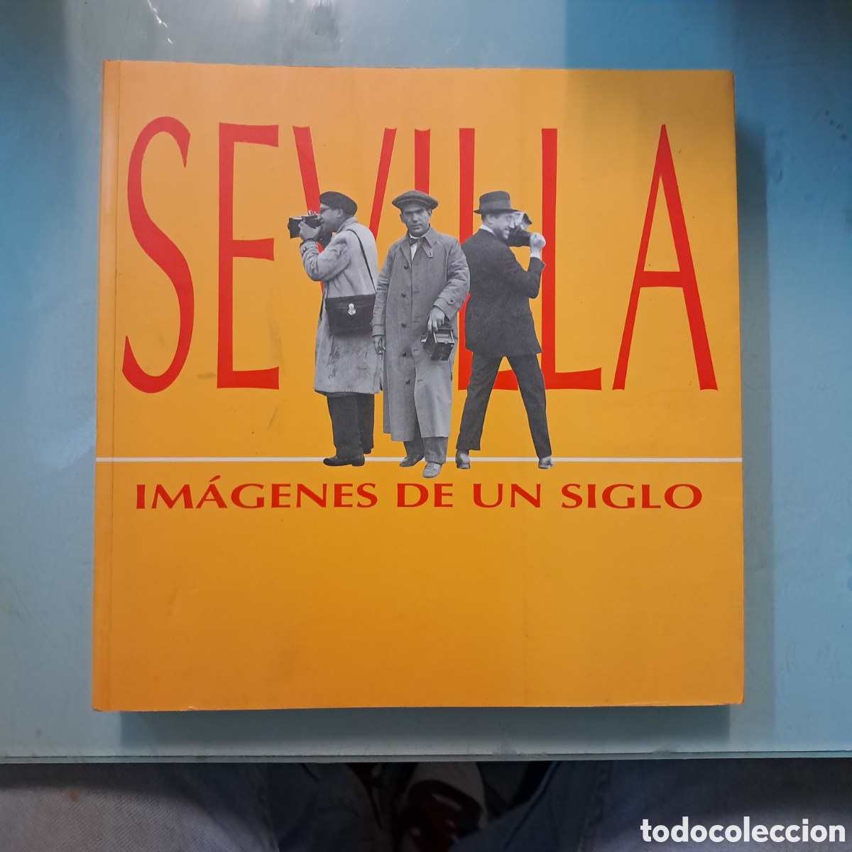 Libros: Im&aacute;genes de in siglo ,Sevilla,