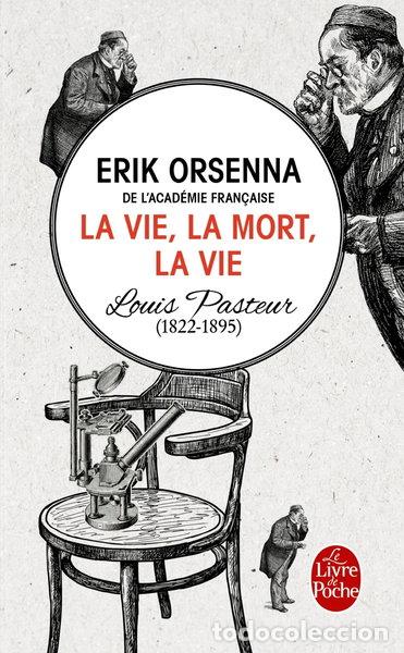 Libros: La vie, la mort, la vie: Louis Pasteur (1822-1895)- 9782253069003