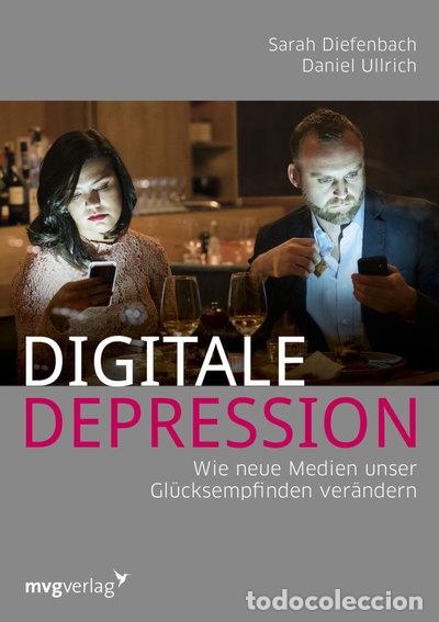 Libros: Digitale Depression: Wie neue Medien unser Gl&uuml;cksempfinden ver&auml;ndern- 9783868826647