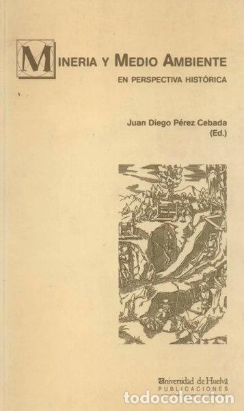 Libros: Miner&iacute;a y medio ambiente en perspectiva hist&oacute;rica- 9788495699091