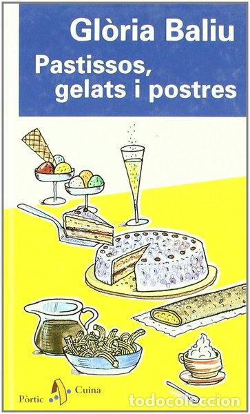 B&uuml;cher: Pastissos, gelats i postres- 9788473065481