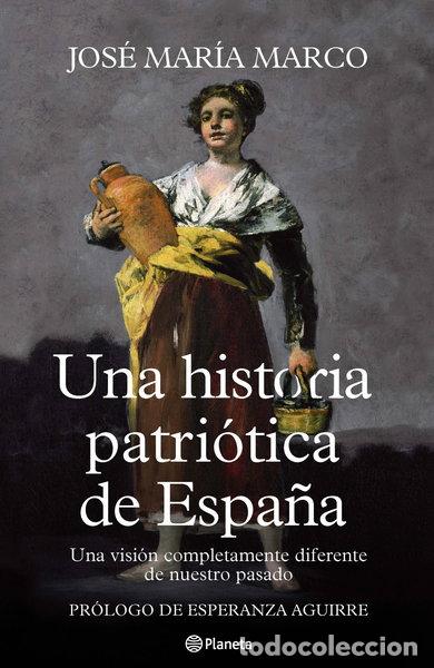 Livres: Una historia patri&oacute;tica de Espa&ntilde;a- 9788408107125