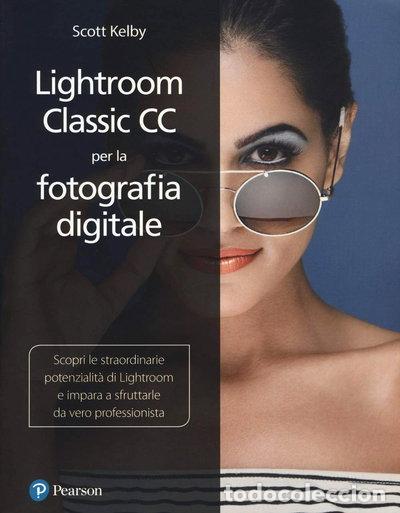 Libros: Lightroom Classic CC per la fotografia digitale- 9788891905055