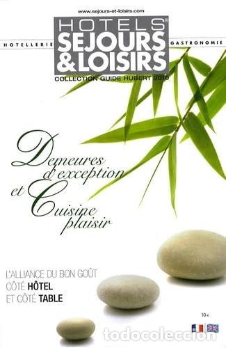 Libros: H&ocirc;tels S&eacute;jours & Loisirs: Demeures d'exception et Cuisine plaisir- 9782915248364