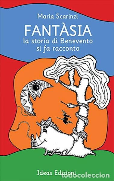 Libros: Fant&agrave;sia. La storia di Benevento si fa racconto- 9788898622344