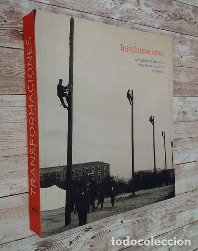 B&uuml;cher: Transformaciones: La Espa&ntilde;a de los a&ntilde;os veinte en los archivos fotogr&aacute;ficos d...- 9788489884649