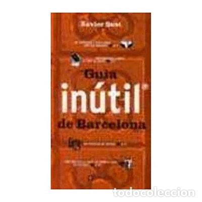 Libros: Gu&iacute;a in&uacute;til de Barcelona- 9788482642857