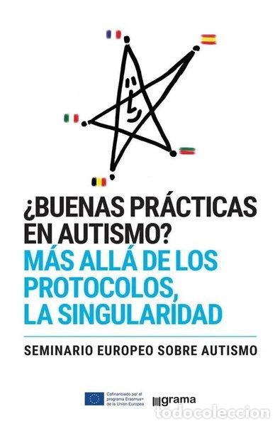 B&uuml;cher: &iquest;Buenas pr&aacute;cticas en autismo? M&aacute;s all&aacute; de los protocolos, la singularidad- 9789874136626