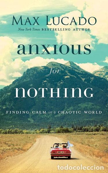 Libros: Anxious for nothing: Finding calm in a chaotic world- 9781536693034