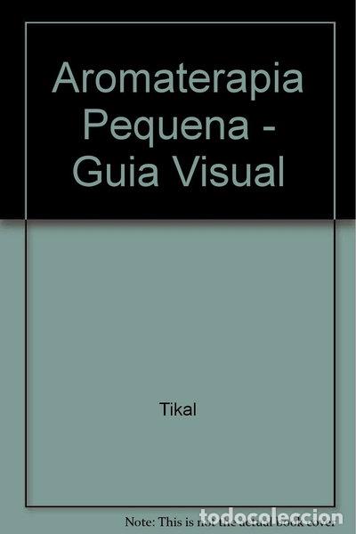Libri di seconda mano: Aromaterapia. Peque&ntilde;a gu&iacute;a visual- 9788430584666