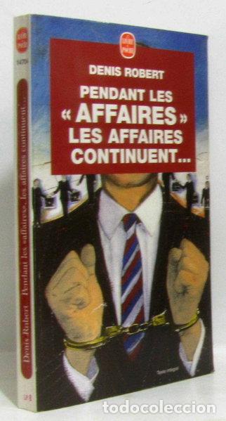 Libros: Pendant les affaires, les affaires continuent- 9782253147046