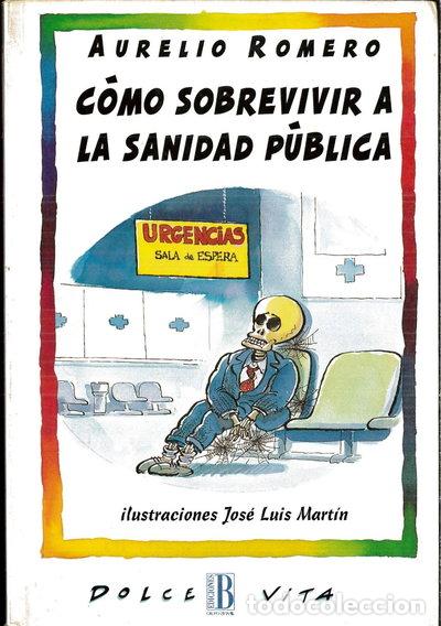 Libros: C&oacute;mo sobrevivir a la sanidad p&uacute;blica- 9788440637444